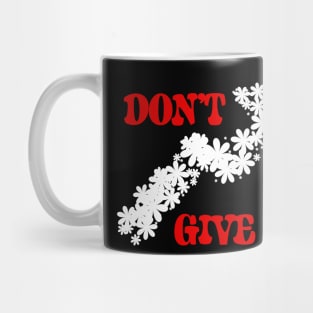 Don't Give Up Mug